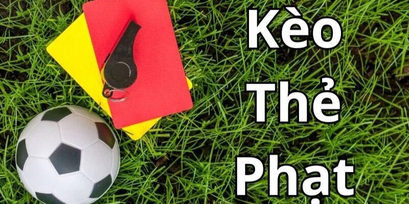Kèo Thẻ Phạt - Bí Mật Soi Kèo, Tăng Cơ Hội Thắng Lớn?